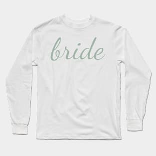 Bride Sage Green Cursive Long Sleeve T-Shirt